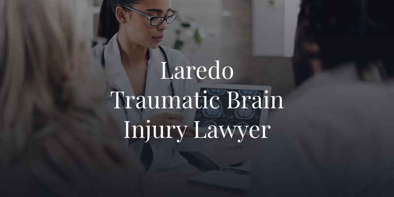 Laredo Traumatic Brain Injury Lawyer