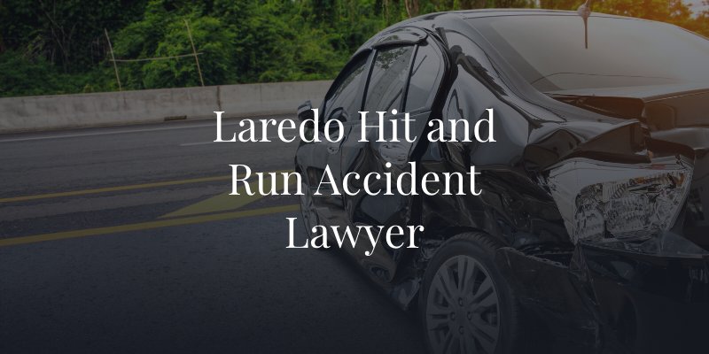 Laredo Hit and Run Accident Lawyer