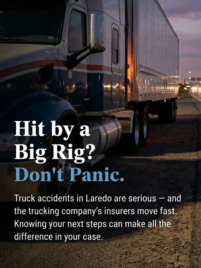 What to Do After an 18-Wheeler Accident in Laredo