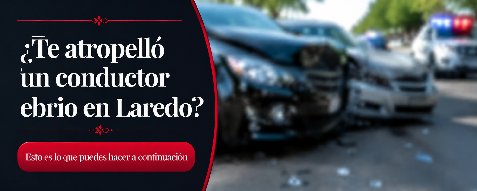 ¿Te atropelló un conductor ebrio en Laredo?